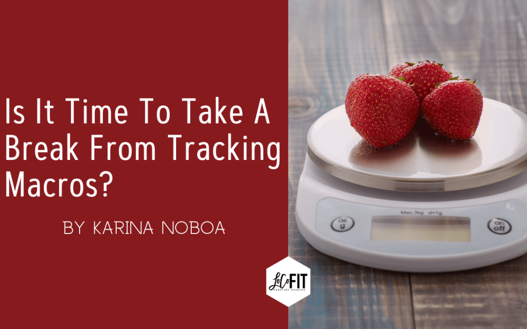 Is It Time To Take A Break From Tracking Macros?