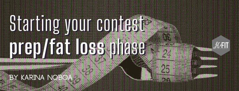 Starting a Contest Prep/Fat Loss Phase