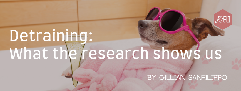 Detraining: What the research shows us
