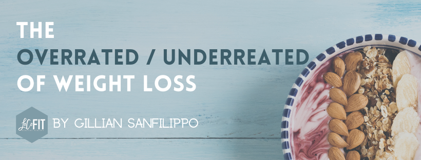 The Overrated and Underrated of Weight Loss
